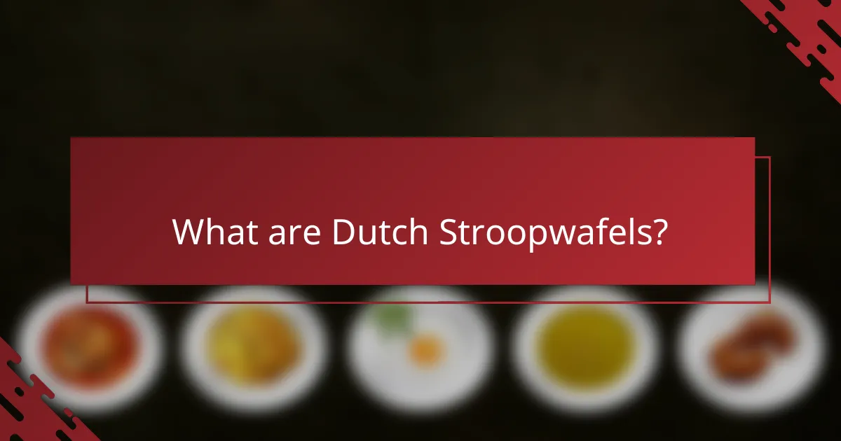 What are Dutch Stroopwafels?