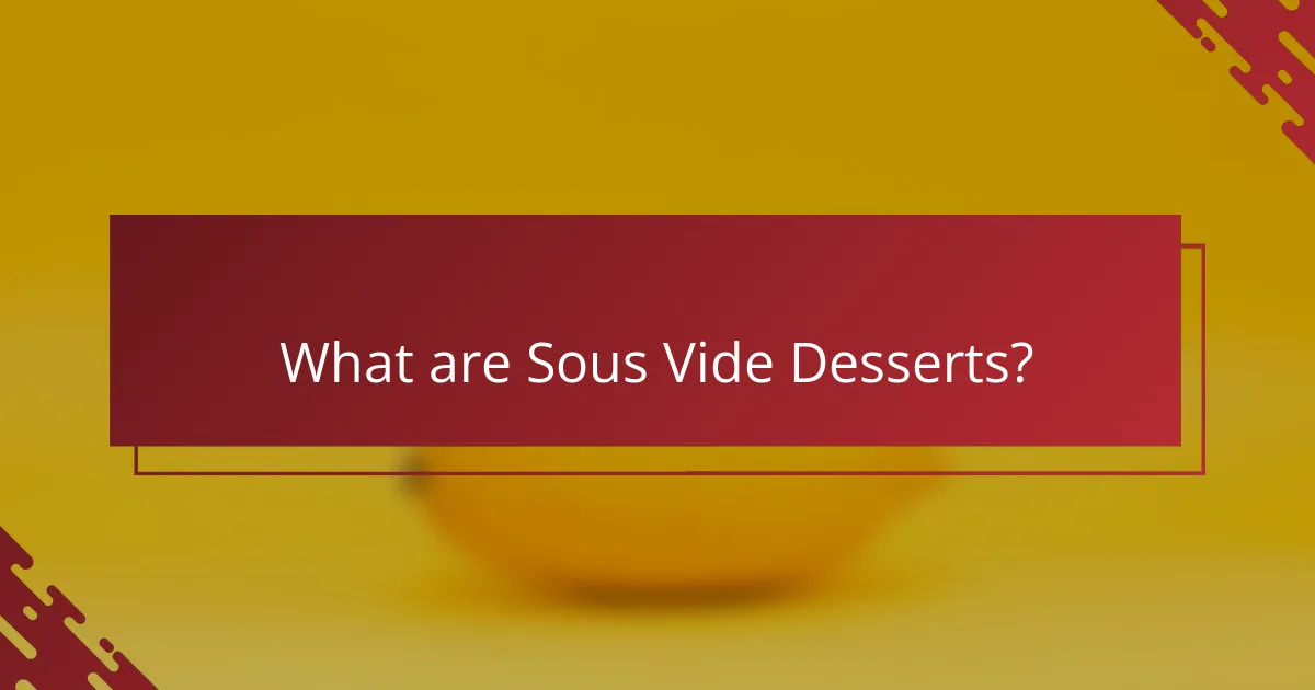 What are Sous Vide Desserts?