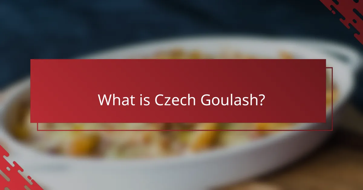 What is Czech Goulash?