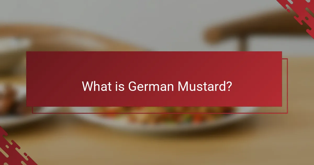 What is German Mustard?