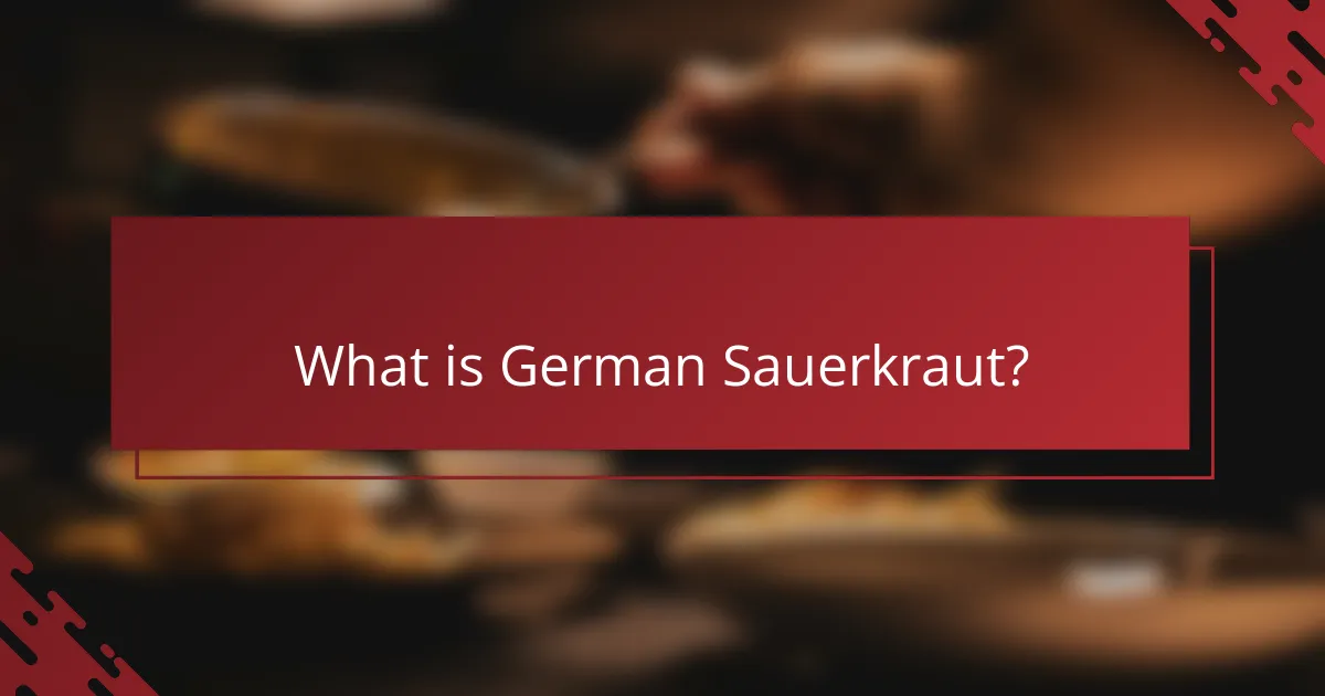 What is German Sauerkraut?