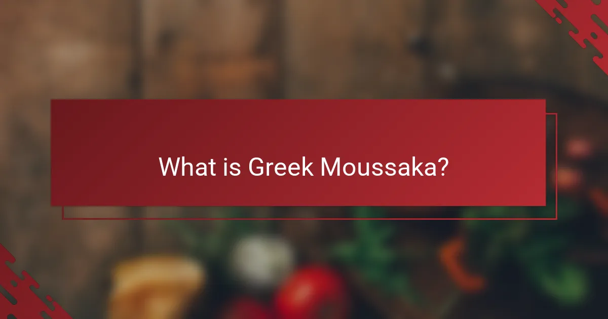 What is Greek Moussaka?