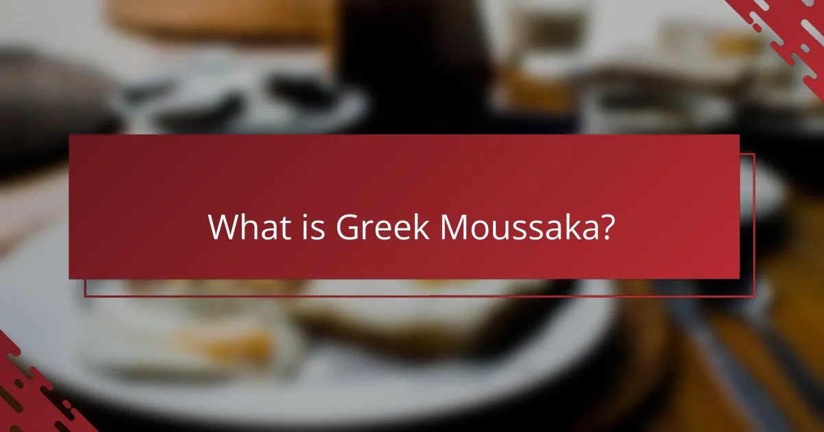 What is Greek Moussaka?