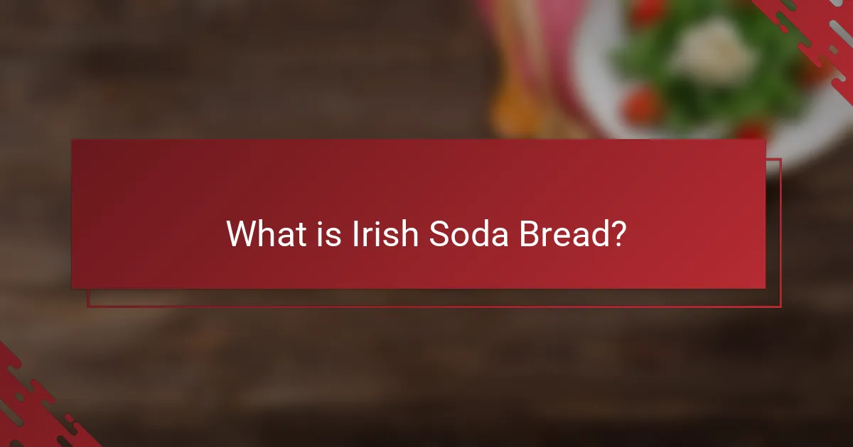 What is Irish Soda Bread?