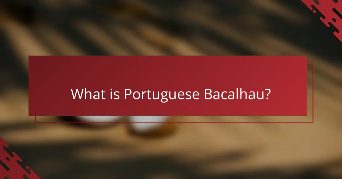 What is Portuguese Bacalhau?