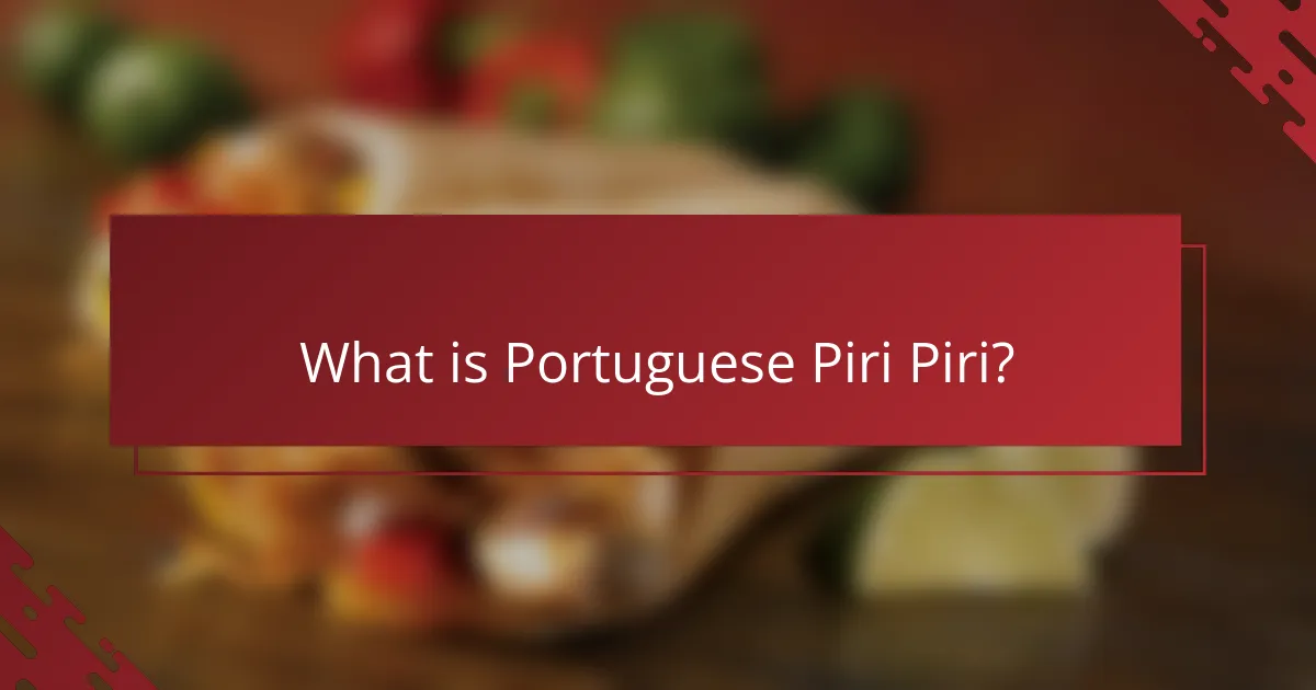What is Portuguese Piri Piri?