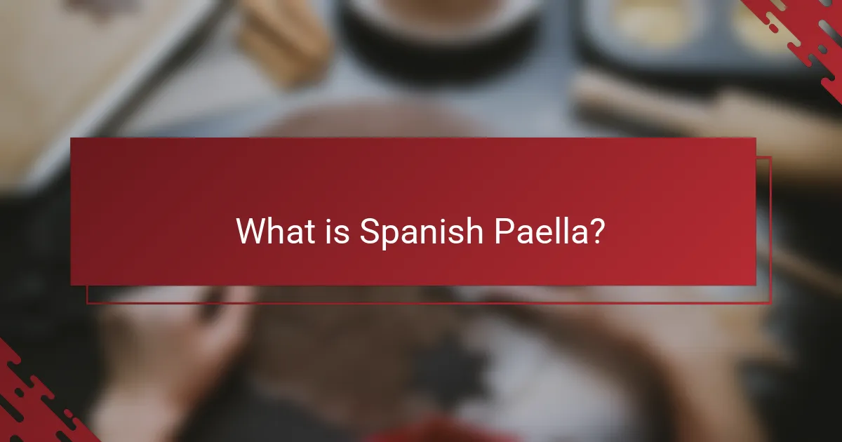 What is Spanish Paella?