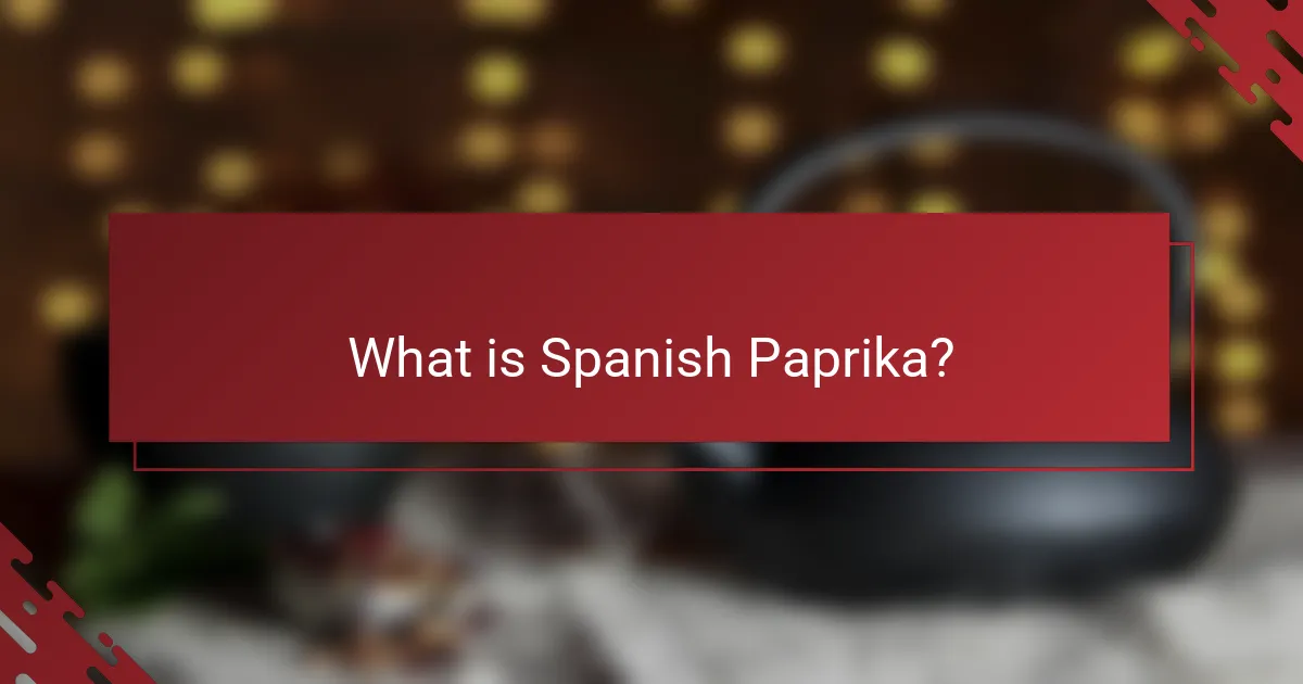 What is Spanish Paprika?