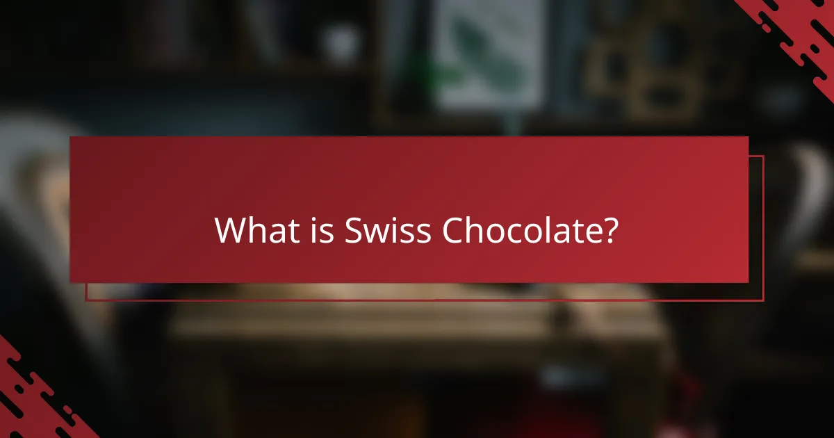 What is Swiss Chocolate?